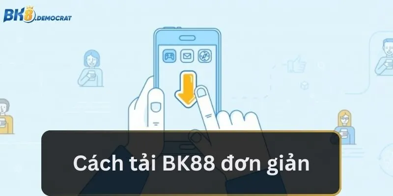 Cách tải BK88 đơn giản