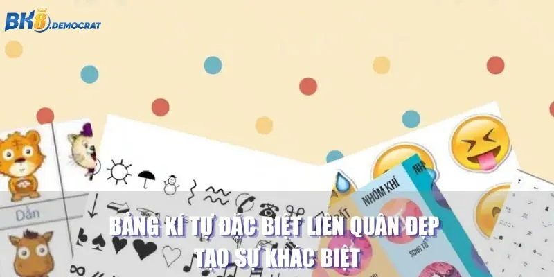 Bảng kí tự đặc biệt Liên Quân đẹp tạo sự khác biệt