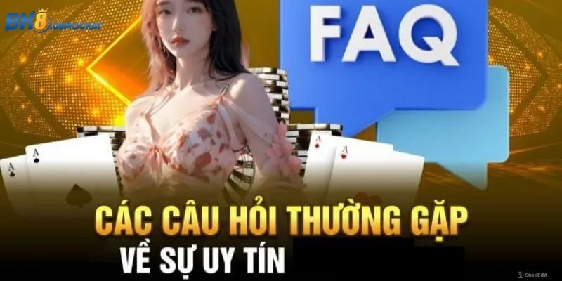 Một số câu hỏi thường gặp về độ uy tín của BK8 