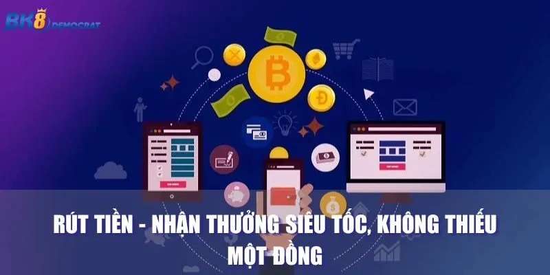 Rút Tiền -  Nhận Thưởng Siêu Tốc, Không Thiếu Một Đồng